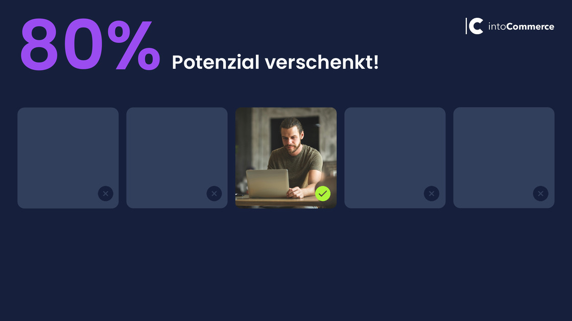 80 per cent of the potential given away – only one in five customers orders
