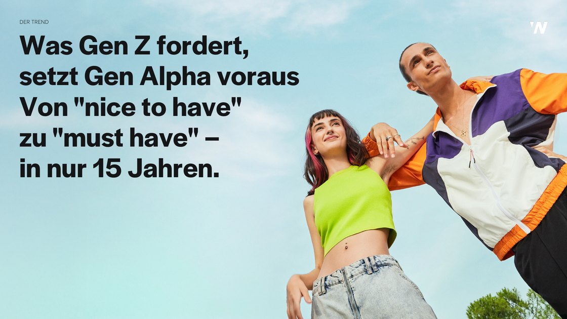 Was Gen Z fordert, setzt Gen Alpha voraus – von nice to have zu must have